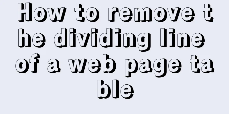 How to remove the dividing line of a web page table