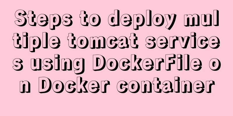 Steps to deploy multiple tomcat services using DockerFile on Docker container