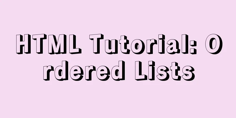 HTML Tutorial: Ordered Lists