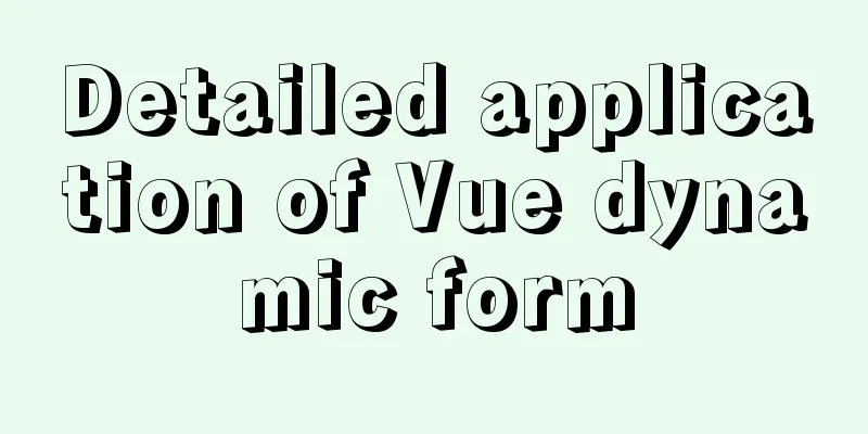 Detailed application of Vue dynamic form