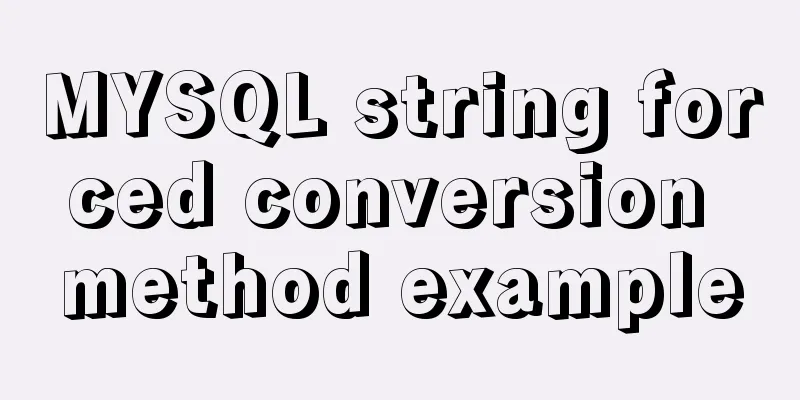 MYSQL string forced conversion method example