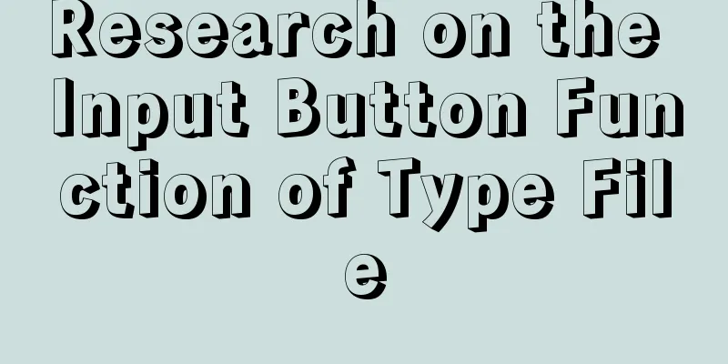 Research on the Input Button Function of Type File