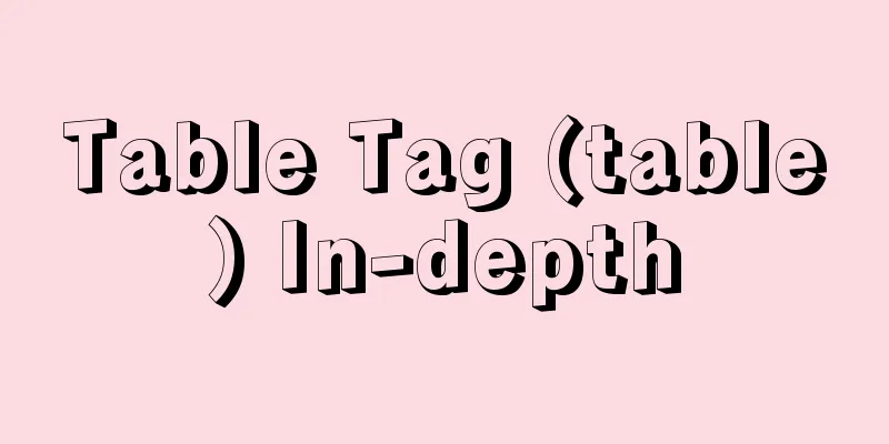 Table Tag (table) In-depth