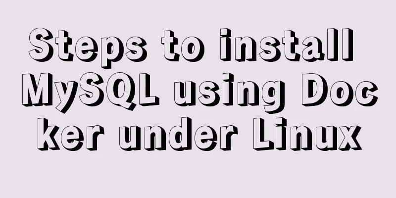 Steps to install MySQL using Docker under Linux
