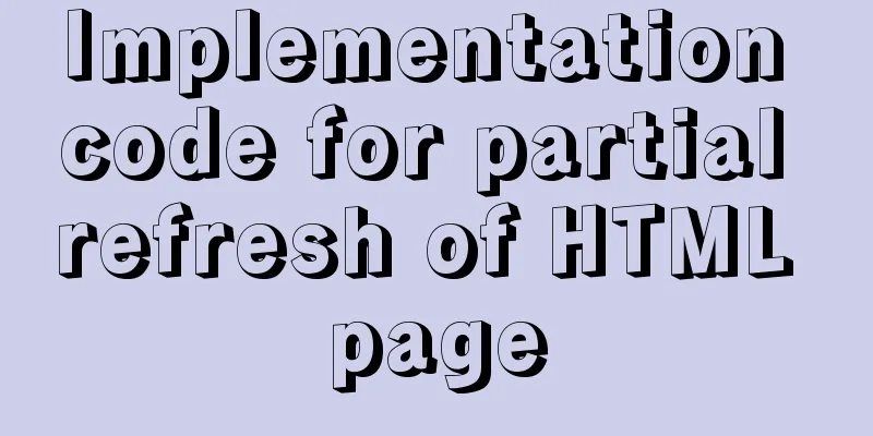Implementation code for partial refresh of HTML page