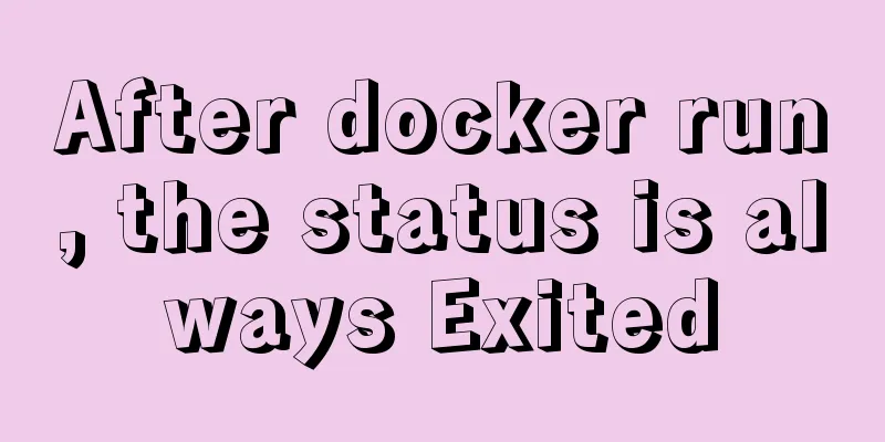 After docker run, the status is always Exited