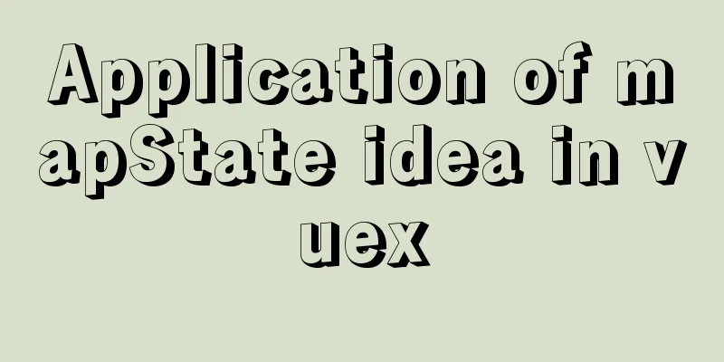 Application of mapState idea in vuex