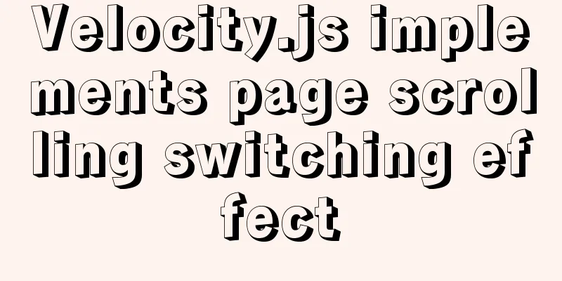 Velocity.js implements page scrolling switching effect