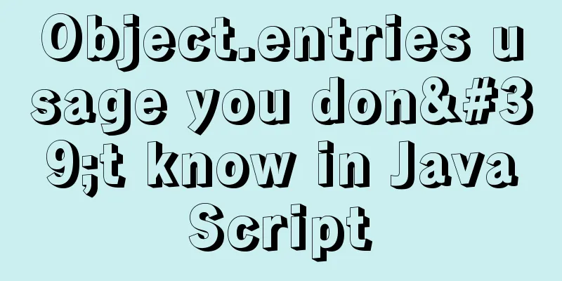 Object.entries usage you don't know in JavaScript