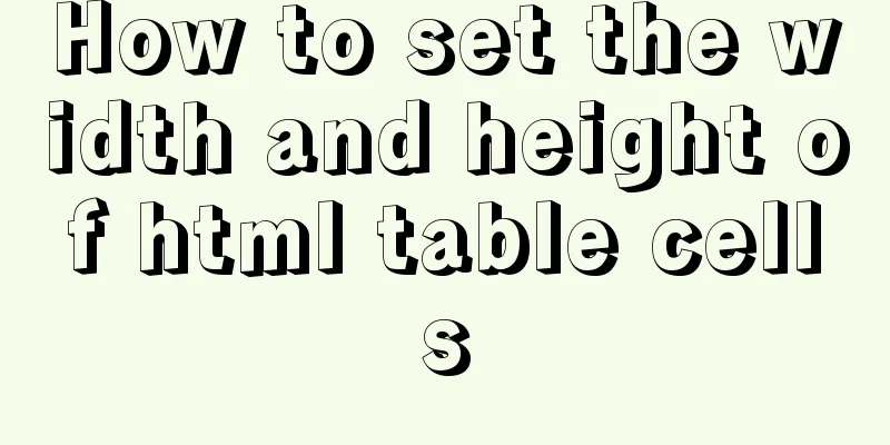 How to set the width and height of html table cells