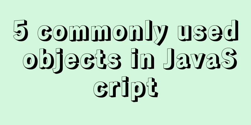 5 commonly used objects in JavaScript