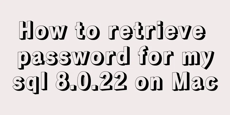 How to retrieve password for mysql 8.0.22 on Mac