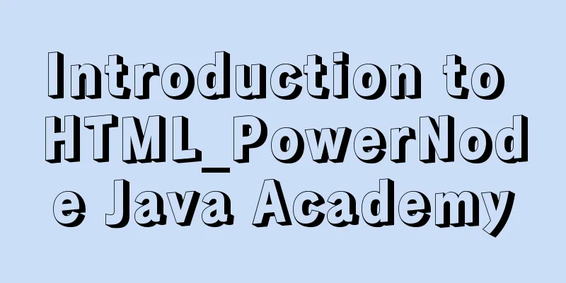Introduction to HTML_PowerNode Java Academy