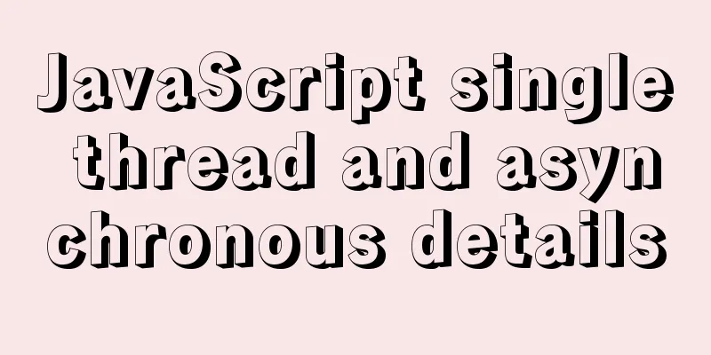 JavaScript single thread and asynchronous details