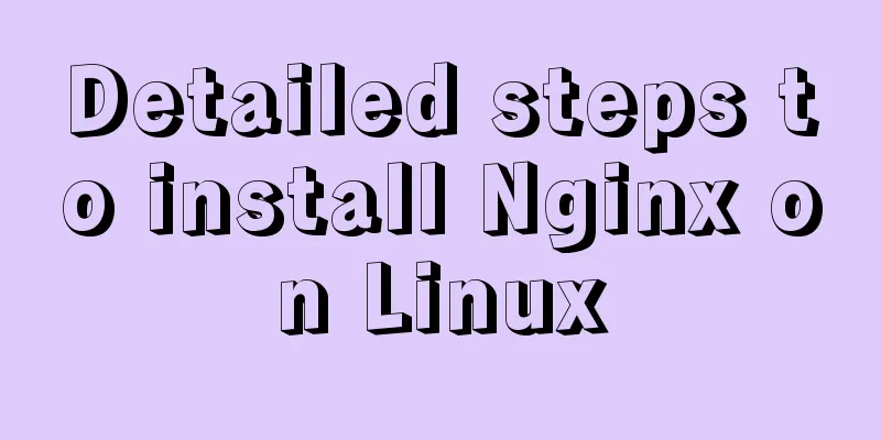 Detailed steps to install Nginx on Linux