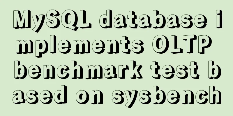MySQL database implements OLTP benchmark test based on sysbench