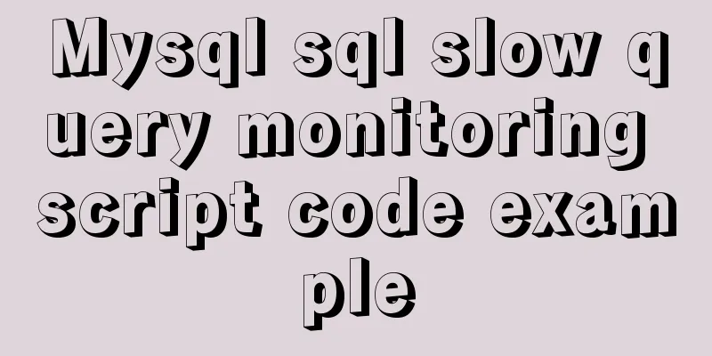Mysql sql slow query monitoring script code example