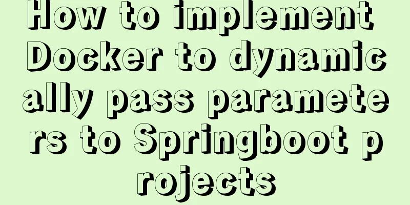 How to implement Docker to dynamically pass parameters to Springboot projects