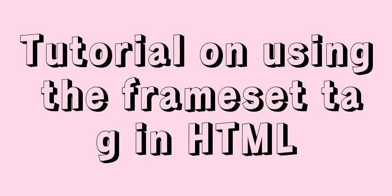 Tutorial on using the frameset tag in HTML