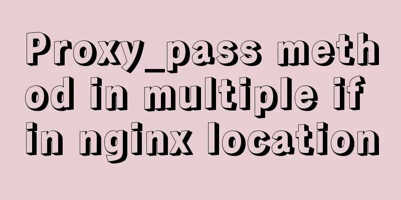 Proxy_pass method in multiple if in nginx location