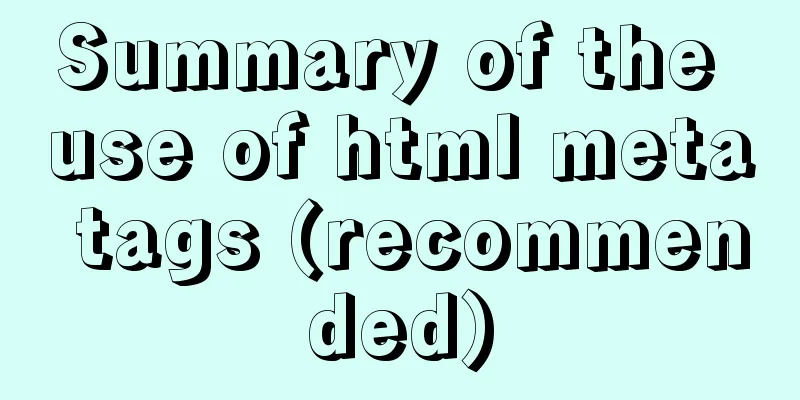 Summary of the use of html meta tags (recommended)