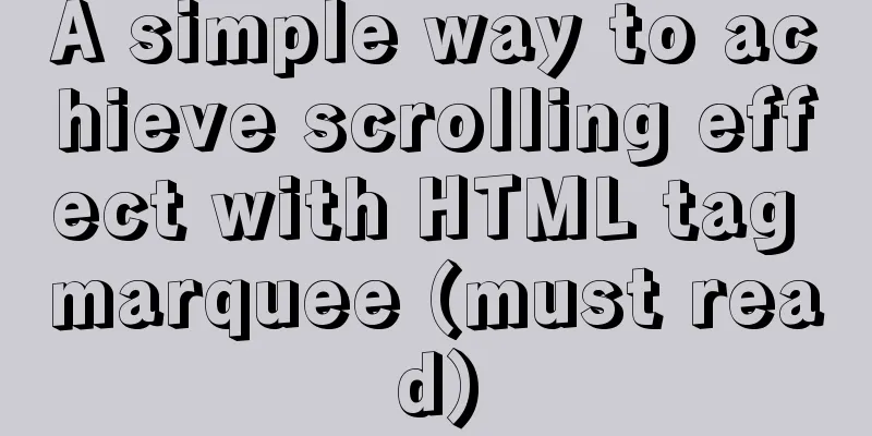 A simple way to achieve scrolling effect with HTML tag marquee (must read)