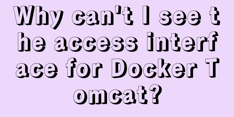 Why can't I see the access interface for Docker Tomcat?