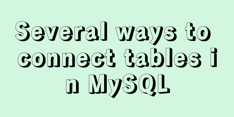 Several ways to connect tables in MySQL