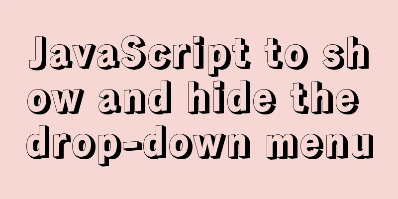 JavaScript to show and hide the drop-down menu