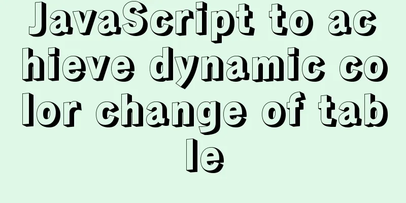 JavaScript to achieve dynamic color change of table