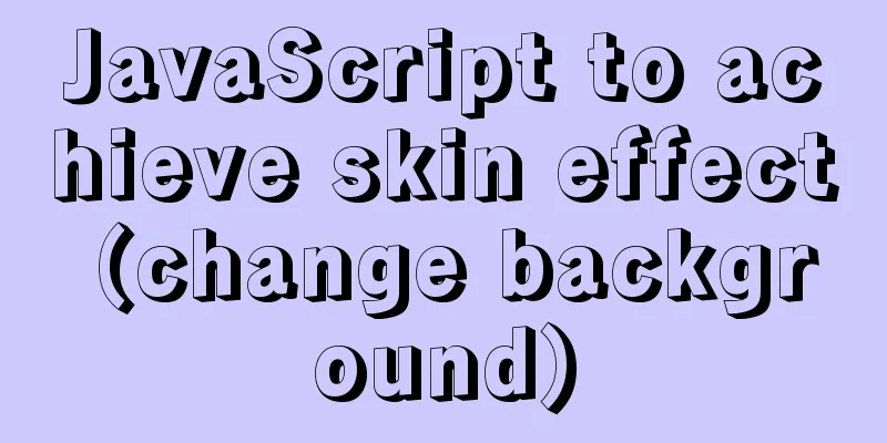 JavaScript to achieve skin effect (change background)