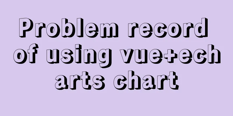 Problem record of using vue+echarts chart