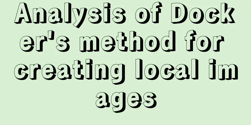 Analysis of Docker's method for creating local images