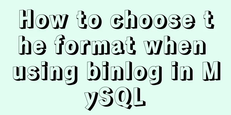How to choose the format when using binlog in MySQL