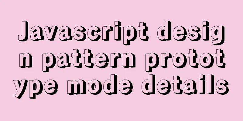 Javascript design pattern prototype mode details