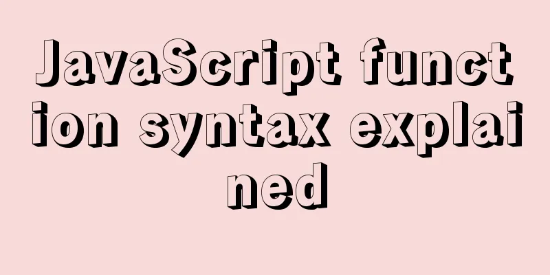 JavaScript function syntax explained
