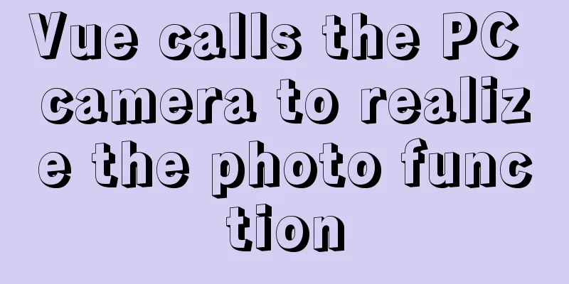 Vue calls the PC camera to realize the photo function