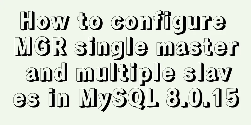 How to configure MGR single master and multiple slaves in MySQL 8.0.15