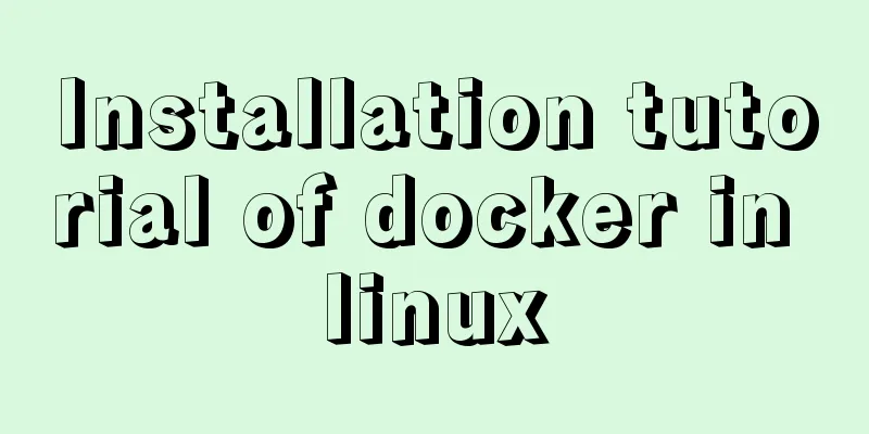 Installation tutorial of docker in linux