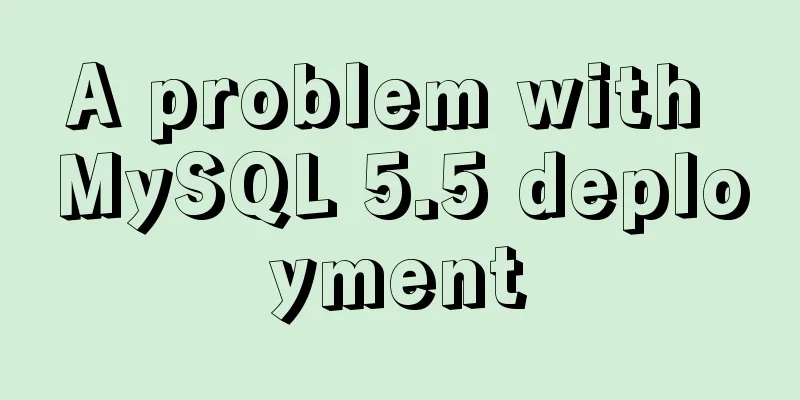 A problem with MySQL 5.5 deployment