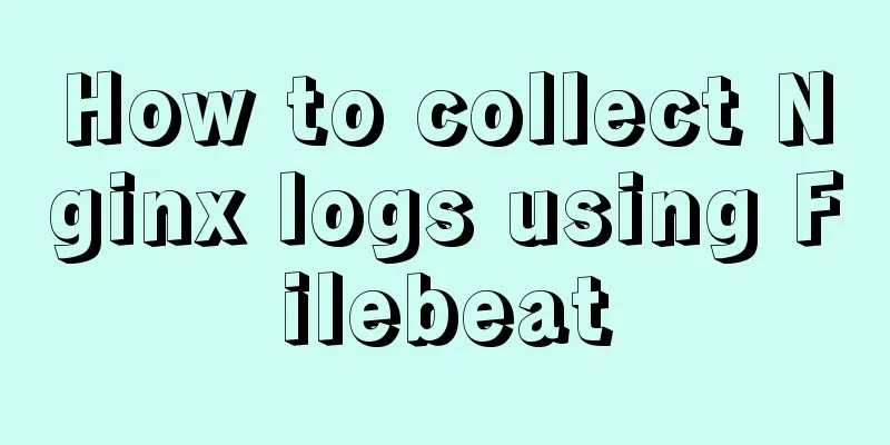 How to collect Nginx logs using Filebeat