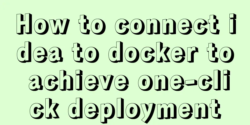 How to connect idea to docker to achieve one-click deployment