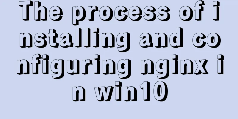 The process of installing and configuring nginx in win10