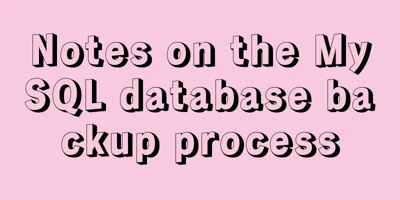 Notes on the MySQL database backup process