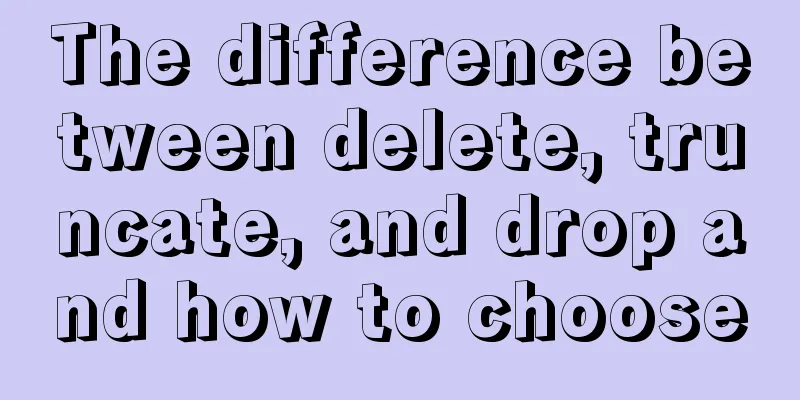 The difference between delete, truncate, and drop and how to choose