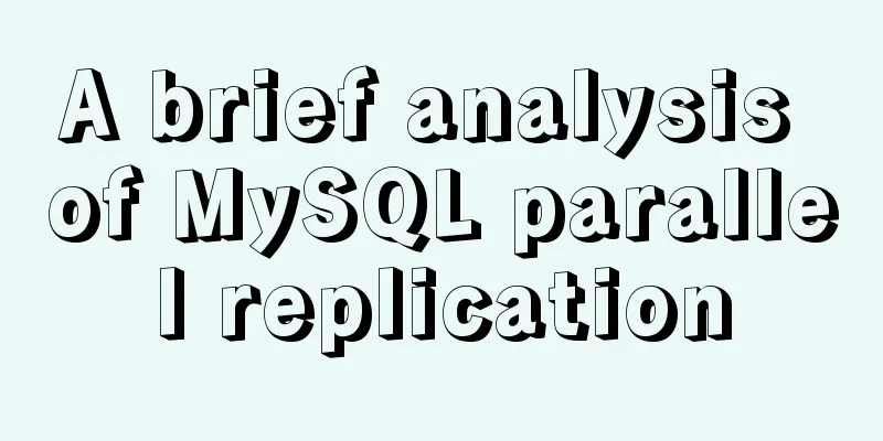 A brief analysis of MySQL parallel replication