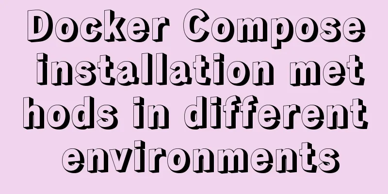 Docker Compose installation methods in different environments