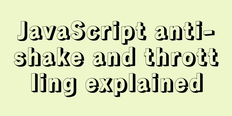 JavaScript anti-shake and throttling explained