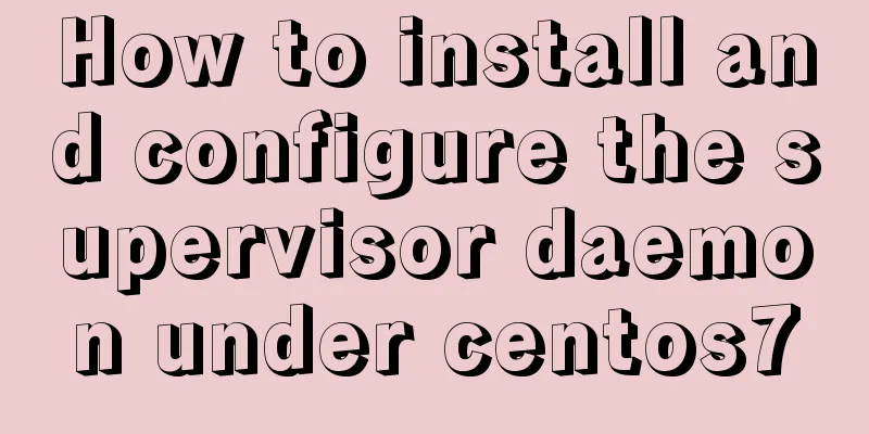 How to install and configure the supervisor daemon under centos7