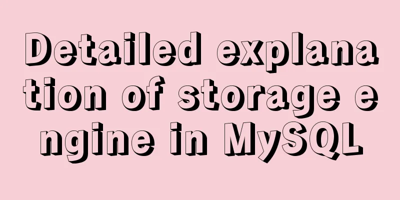 Detailed explanation of storage engine in MySQL